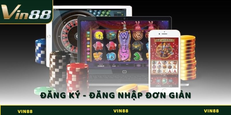 Quy trình đăng ký và đăng nhập cực kỳ đơn giản